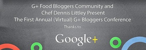 G+ Food Bloggers Confernce